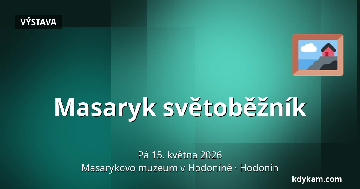 Masaryk světoběžník — Masarykovo muzeum v Hodoníně, Hodonín