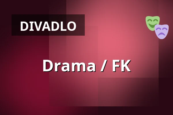 Drama / FK — Měšťanská beseda, Plzeň