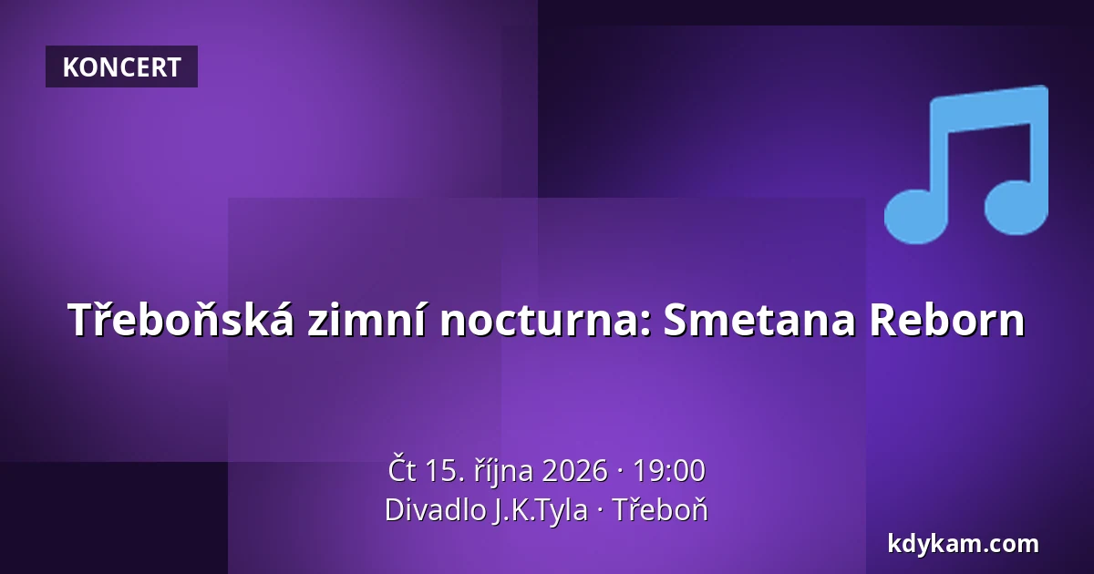 Třeboňská zimní nocturna: Smetana Reborn — Divadlo J.K.Tyla, Třeboň