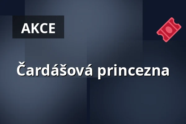 Čardášová princezna — Karlovarské městské divadlo, Karlovy Vary