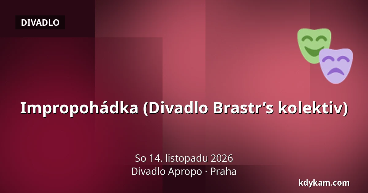 Impropohádka (Divadlo Brastr’s kolektiv) — Divadlo Apropo, Praha