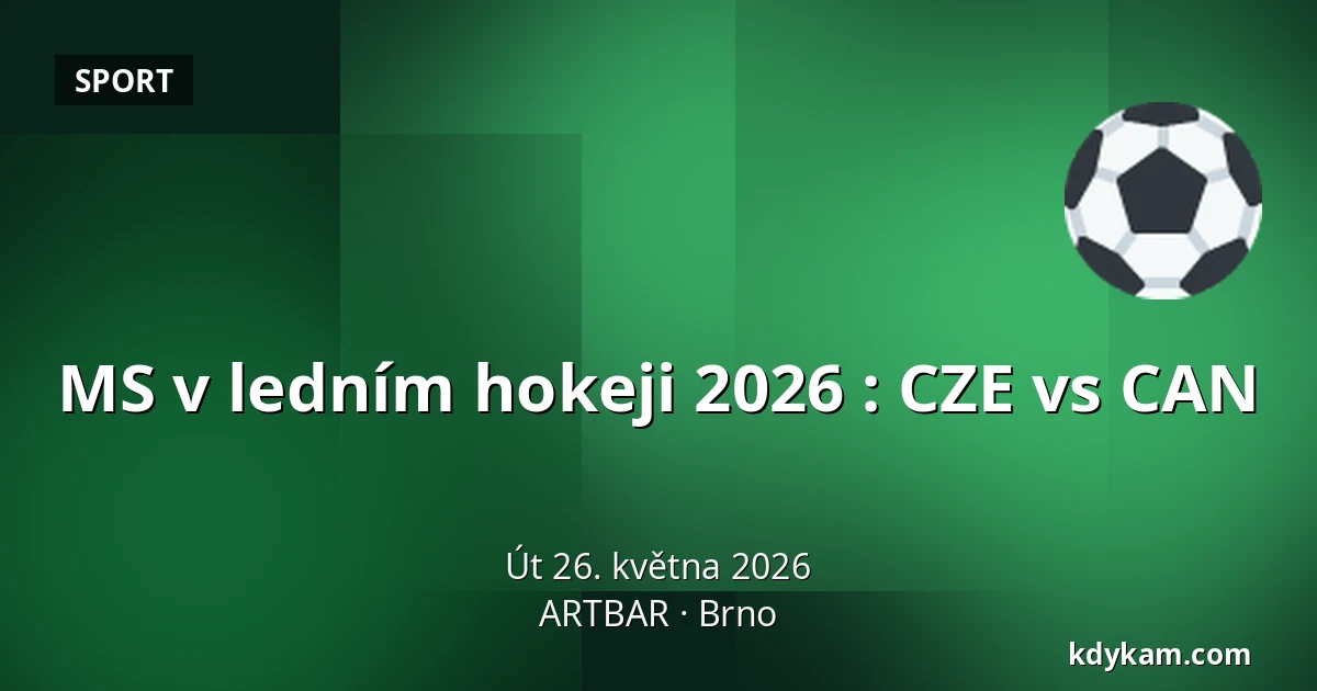 MS v ledním hokeji 2026 : CZE vs CAN — ARTBAR, Brno