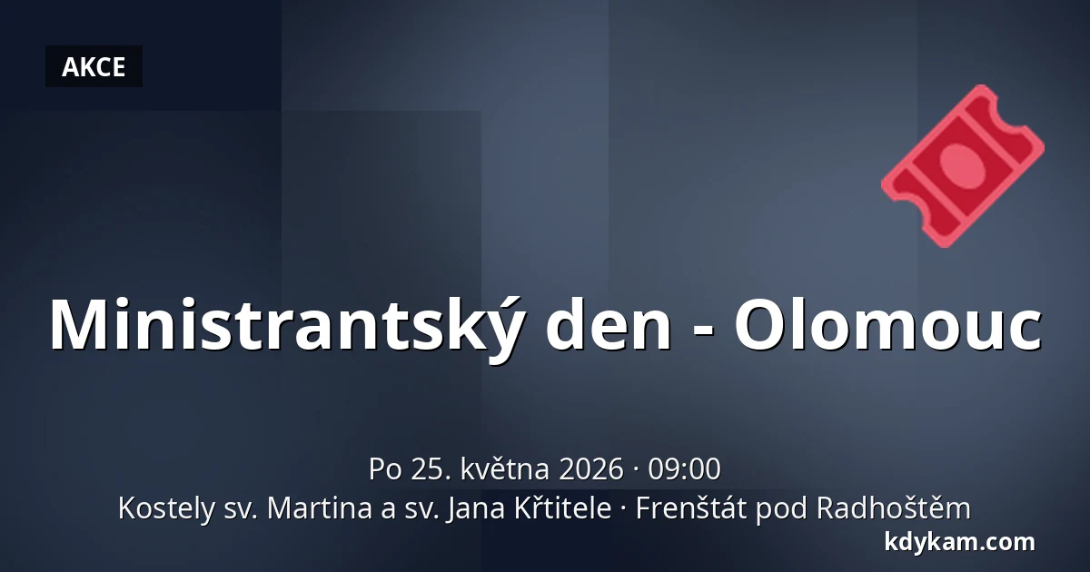 Ministrantský den - Olomouc — Kostely sv. Martina a sv. Jana Křtitele, Frenštát pod Radhoštěm
