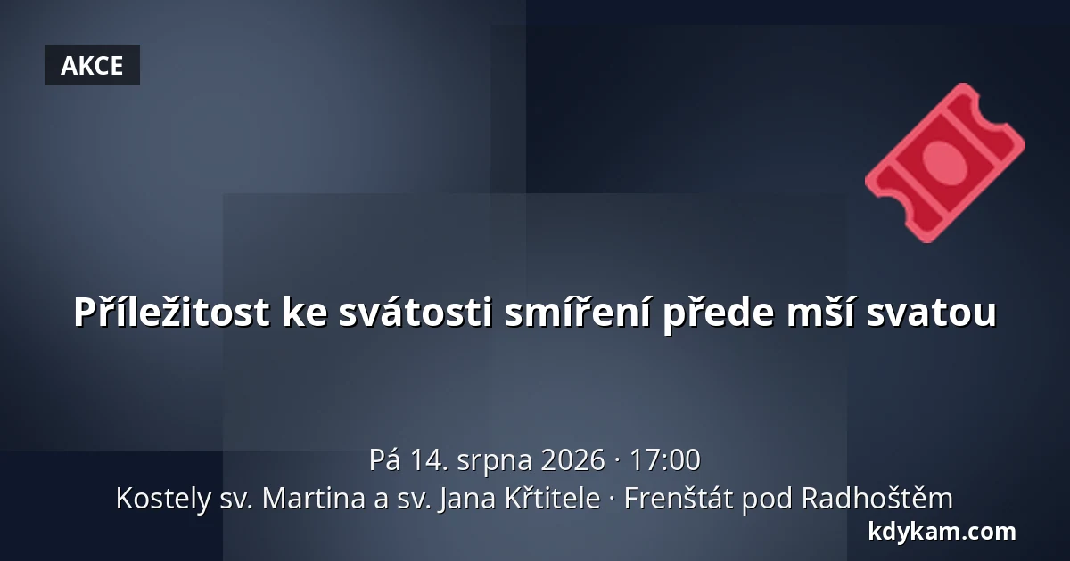 Příležitost ke svátosti smíření přede mší svatou — Kostely sv. Martina a sv. Jana Křtitele, Frenštát pod Radhoštěm