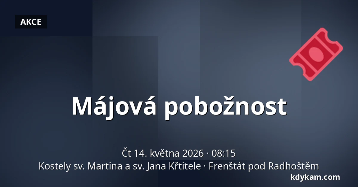 Májová pobožnost — Kostely sv. Martina a sv. Jana Křtitele, Frenštát pod Radhoštěm