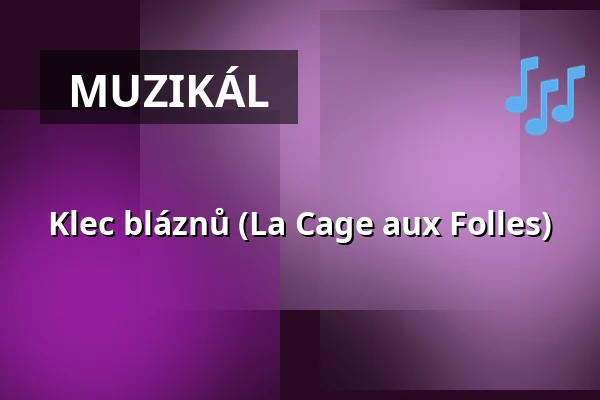 Klec bláznů (La Cage aux Folles) — divadlo j. k. tyla, Plzeň