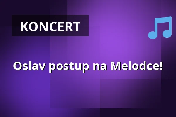 Oslav postup na Melodce! — Melodka na Střeláku, Brno