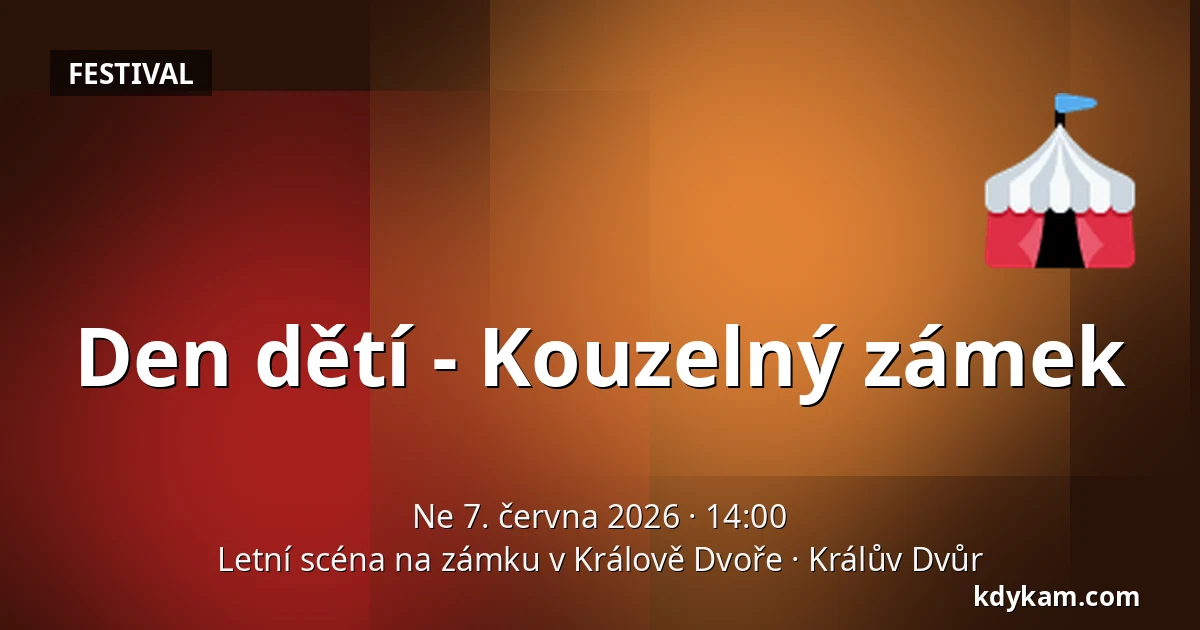 Den dětí - Kouzelný zámek — Letní scéna na zámku v Králově Dvoře, Králův Dvůr
