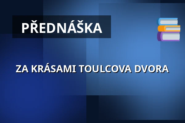 ZA KRÁSAMI TOULCOVA DVORA — SEV Toulcův dvůr, Praha