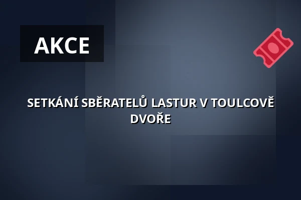 SETKÁNÍ SBĚRATELŮ LASTUR V TOULCOVĚ DVOŘE — SEV Toulcův dvůr, Praha