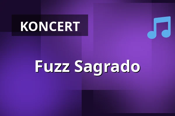 Fuzz Sagrado — Modrá Vopice, Praha