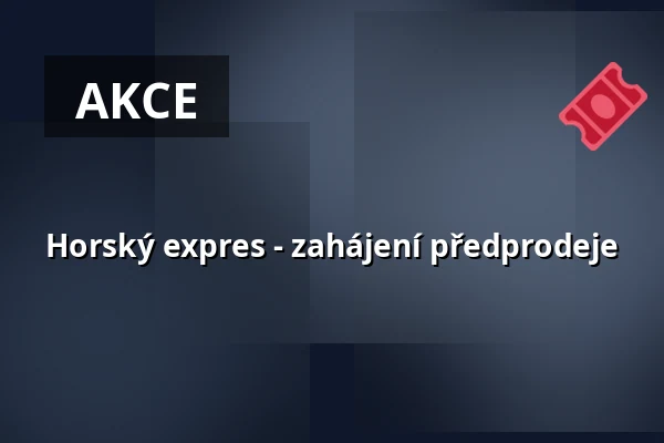 Horský expres - zahájení předprodeje — Cvikov - City Office, Liberec