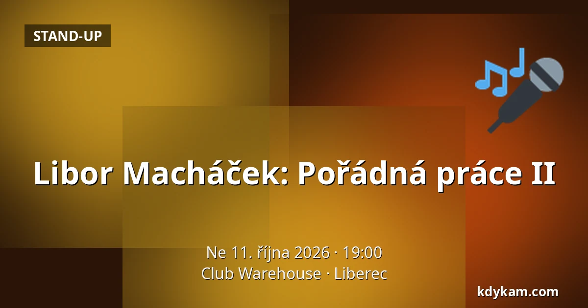Libor Macháček: Pořádná práce II — Club Warehouse, Liberec