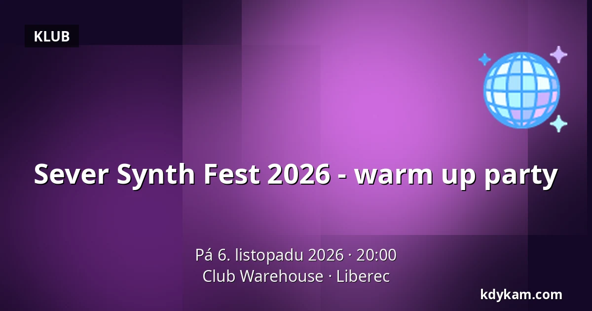 Sever Synth Fest 2026 - warm up party — Club Warehouse, Liberec