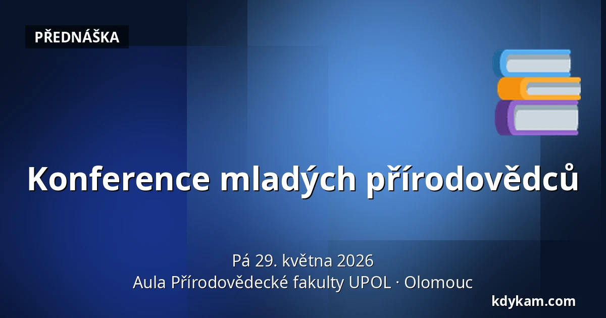 Konference mladých přírodovědců — Aula Přírodovědecké fakulty UPOL, Olomouc