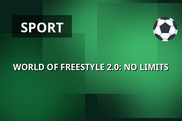 WORLD OF FREESTYLE 2.0: NO LIMITS