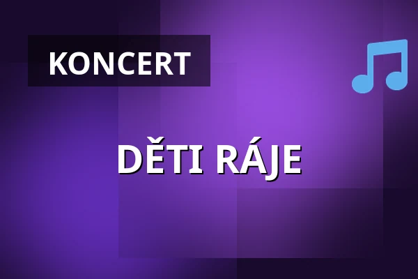 DĚTI RÁJE — enteria arena Pardubice, Pardubice