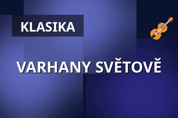 VARHANY SVĚTOVĚ — Komorní filharmonie Pardubice, Pardubice