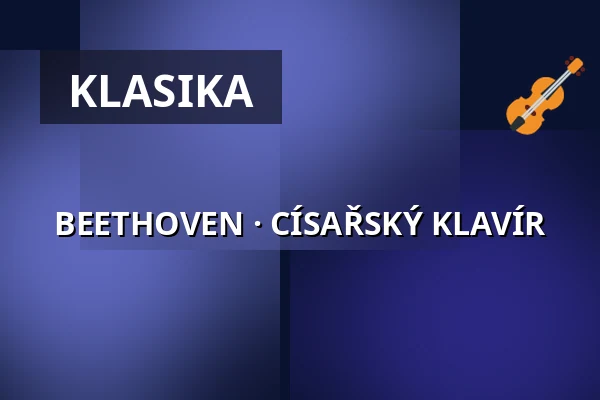 BEETHOVEN · CÍSAŘSKÝ KLAVÍR — Komorní filharmonie Pardubice, Pardubice
