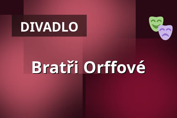 Bratři Orffové — Palac Akropolis, Praha