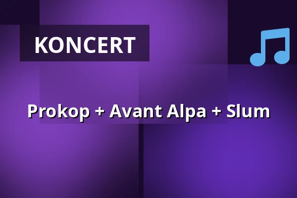 Prokop + Avant Alpa + Slum — Rock Café, Praha
