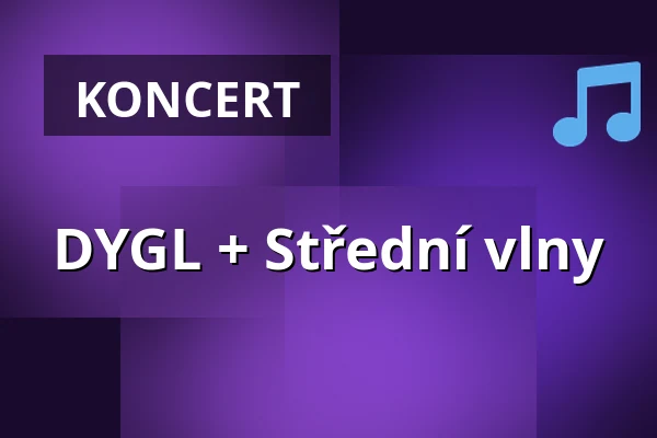 DYGL + Střední vlny — MeetFactory, Praha
