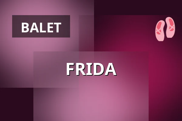 FRIDA — Divadlo F. X. Šaldy, Liberec