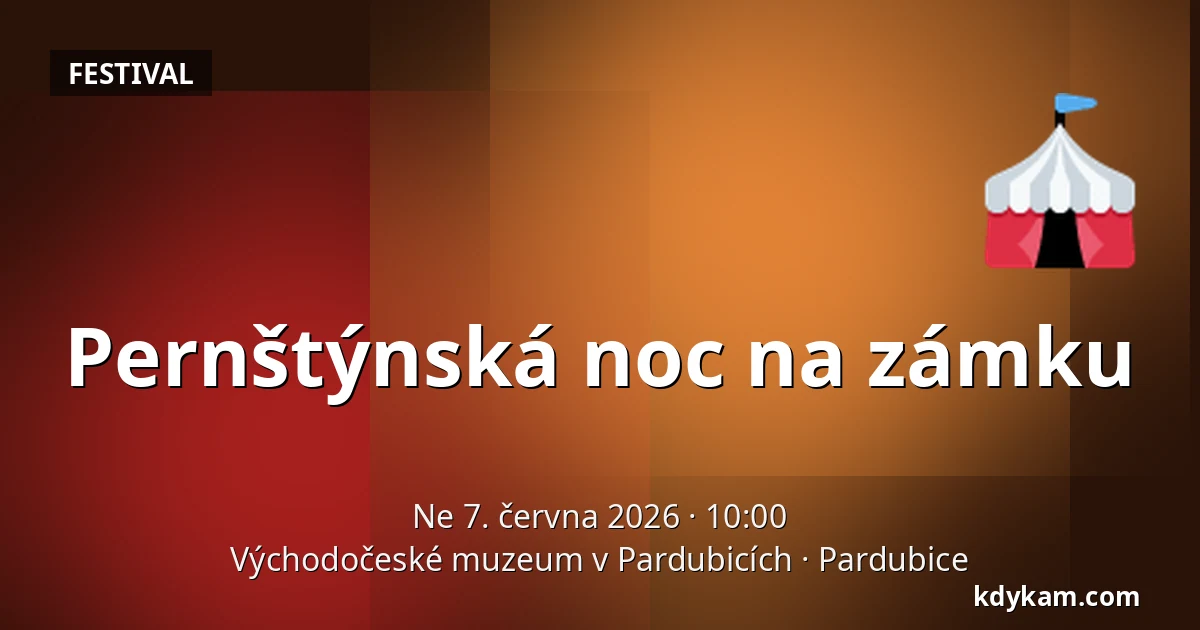 Pernštýnská noc na zámku — Východočeské muzeum v Pardubicích, Pardubice