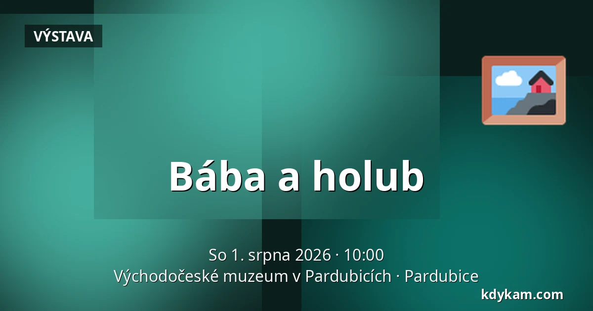 Bába a holub — Východočeské muzeum v Pardubicích, Pardubice
