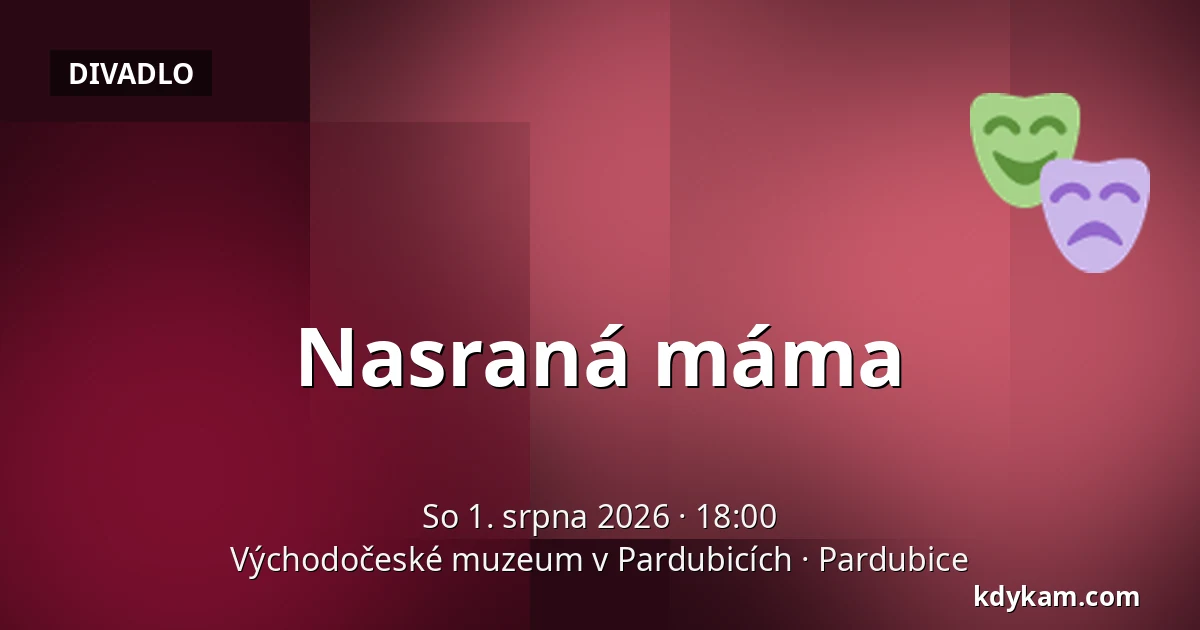 Nasraná máma — Východočeské muzeum v Pardubicích, Pardubice
