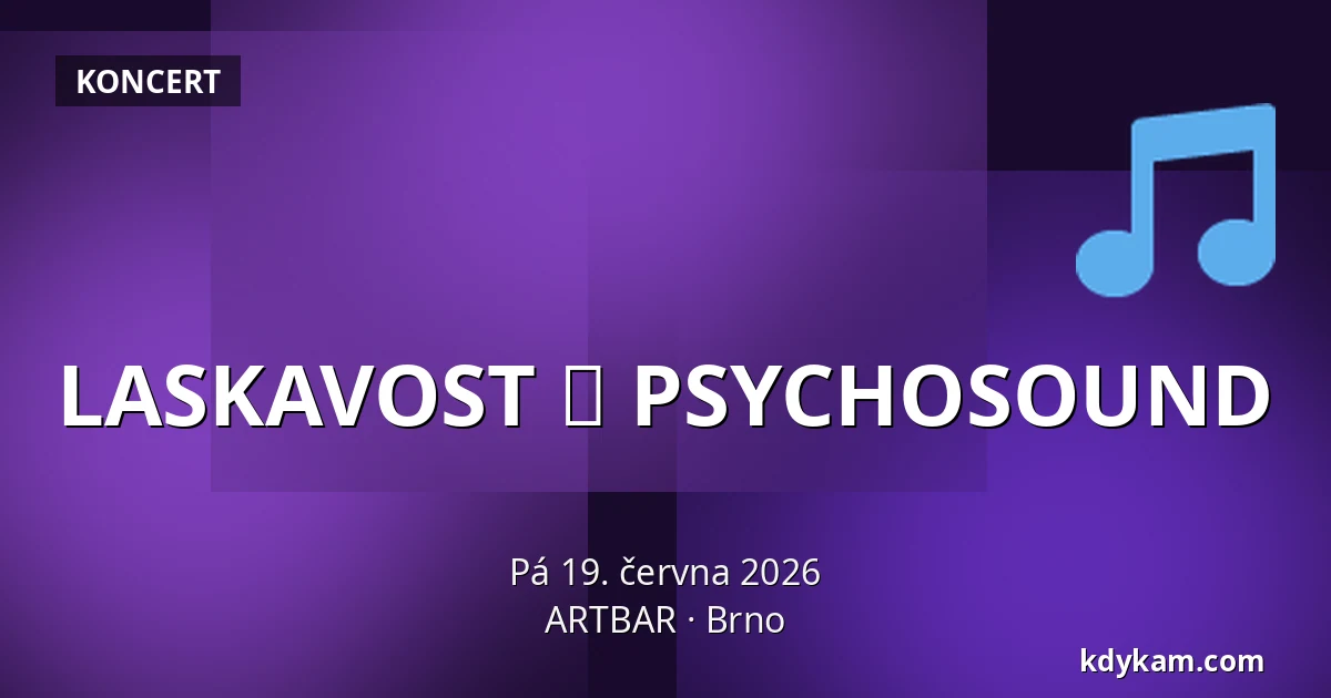 LASKAVOST ✕ PSYCHOSOUND — ARTBAR, Brno