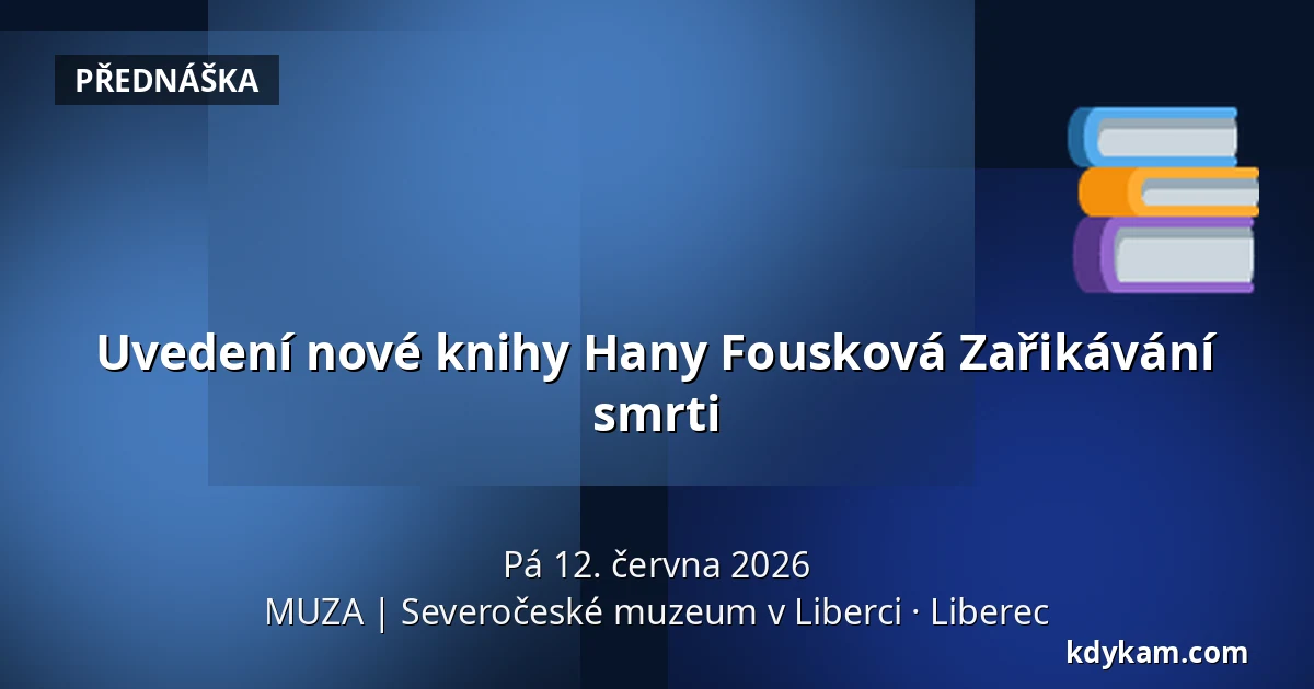 Uvedení nové knihy Hany Fousková Zařikávání smrti — MUZA | Severočeské muzeum v Liberci, Liberec