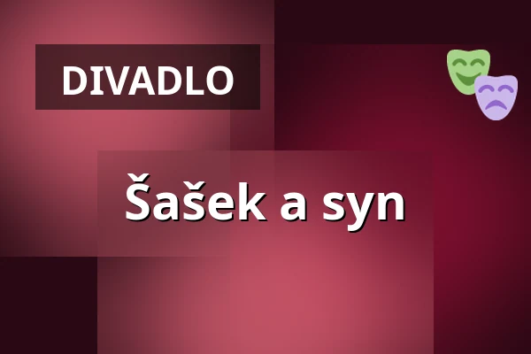 Šašek a syn — Divadlo Bolka Polívky – Bílý dům, Brno