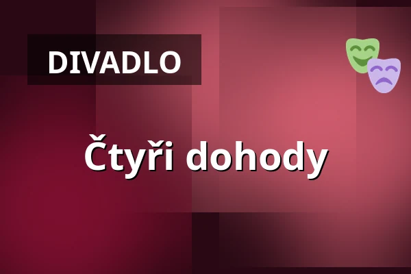 Čtyři dohody — Divadlo Bolka Polívky – Bílý dům, Brno