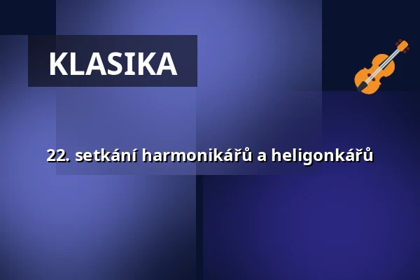 22. setkání harmonikářů a heligonkářů — Kino Vesmír, Svitavy