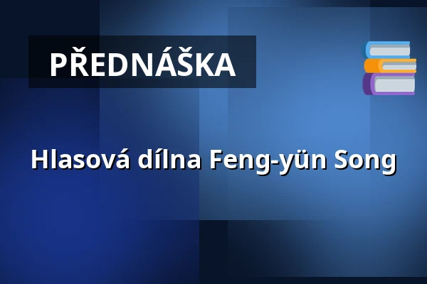 Hlasová dílna Feng-yün Song — Kino Vesmír, Svitavy