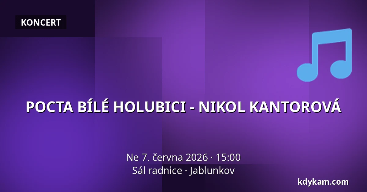 POCTA BÍLÉ HOLUBICI - NIKOL KANTOROVÁ — Sál radnice, Jablunkov