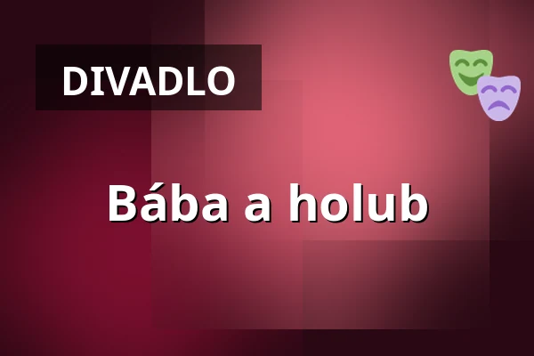 Bába a holub — Zámek Pardubice, Pardubice