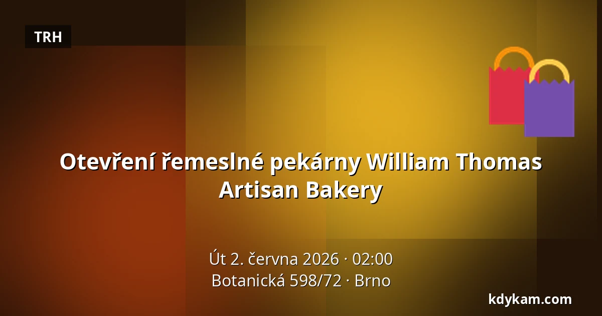 Otevření řemeslné pekárny William Thomas Artisan Bakery — Botanická 598/72, Brno