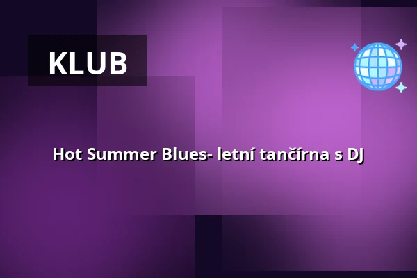 Hot Summer Blues- letní tančírna s DJ — Přístav 18600, Praha