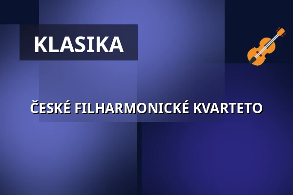 ČESKÉ FILHARMONICKÉ KVARTETO — Kulturní dům Střelnice, Vrchlabí