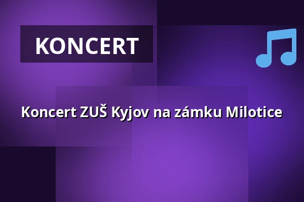 Koncert ZUŠ Kyjov na zámku Milotice — Zámek Milotice, Milotice