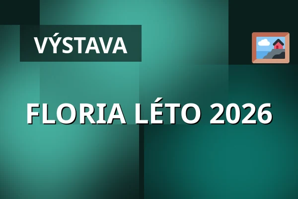 FLORIA LÉTO 2026 — Výstaviště, Kroměříž
