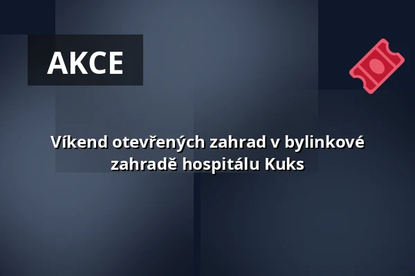 Víkend otevřených zahrad v bylinkové zahradě hospitálu Kuks — Barokní areál, Kuks