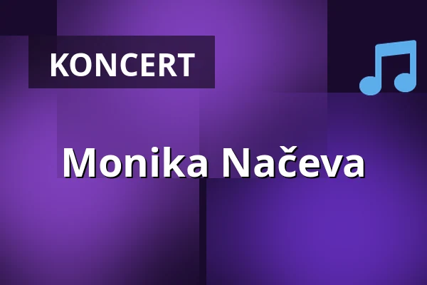 Monika Načeva — Palac Akropolis, Praha