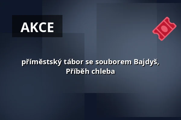 příměstský tábor se souborem Bajdyš, Příběh chleba — Šmeralův statek, Třebíč