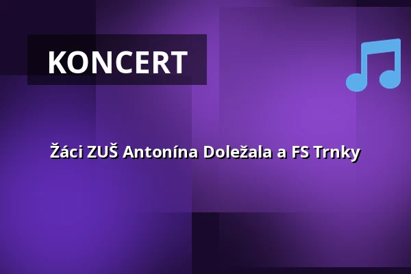 Žáci ZUŠ Antonína Doležala a FS Trnky — Dělňák Líšeň, Brno
