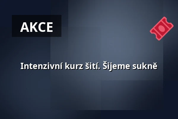 Intenzivní kurz šití. Šijeme sukně — Vesna, Brno