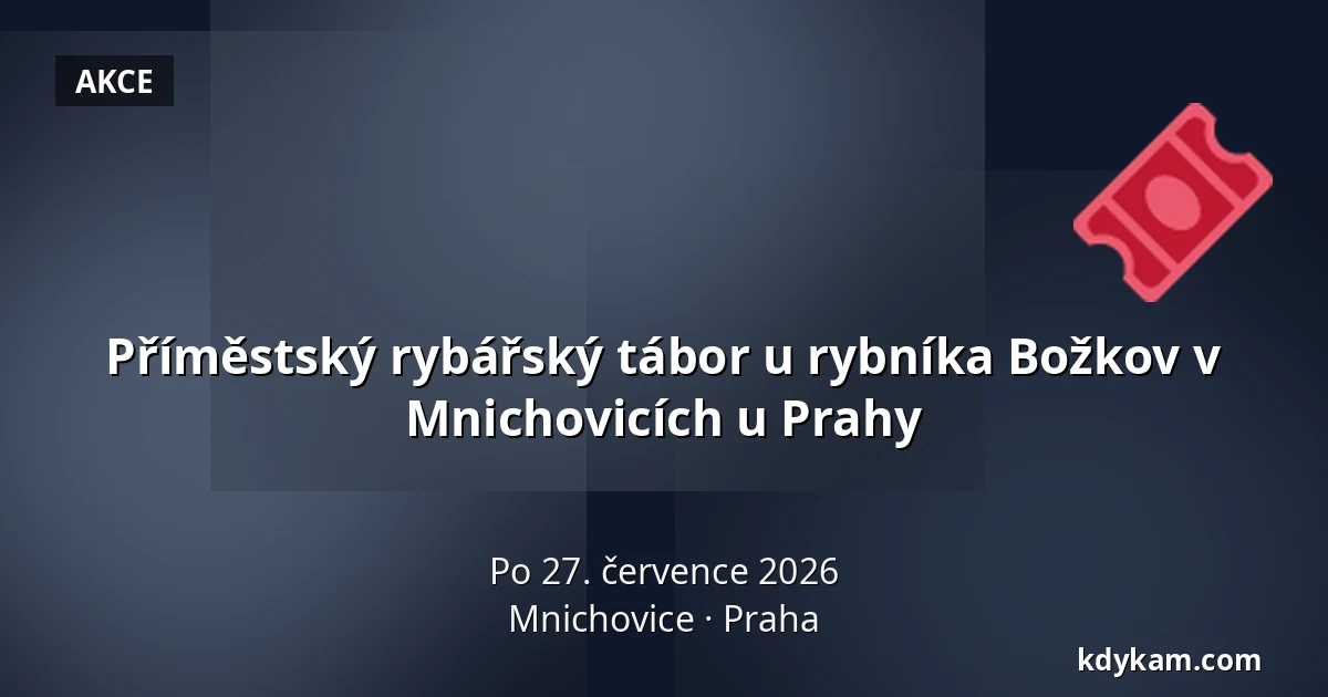 Příměstský rybářský tábor u rybníka Božkov v Mnichovicích u Prahy — Mnichovice, Praha