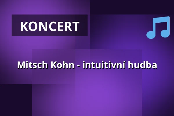 Mitsch Kohn - intuitivní hudba — Lorien, Nenačovice